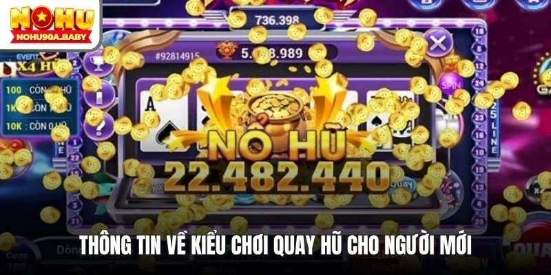 Thông tin về kiểu chơi quay hũ cho người mới